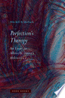 Perfection's therapy : an essay on Albrecht Dürer's Melencolia I /