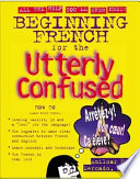 Begin French for the utterly confused /