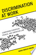 Discrimination at work : comparing European, French, and American law /