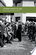 Student revolt in 1968 : France, Italy and West Germany /