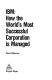 IBM : how the world's most successful corporation is managed /