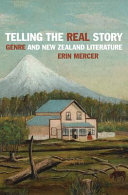 Telling the real story : genre and New Zealand Literature /