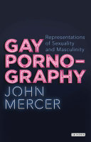 Gay pornography : representations of sexuality and masculinity /