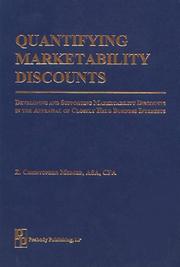 Quantifying marketability discounts : developing and supporting marketability discounts in the appraisal of closely held business interests /