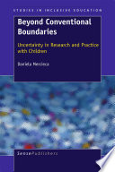 Beyond conventional boundaries : uncertainty in research and practice with children /