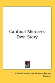 Cardinal Mercier's own story /