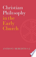 Christian philosophy in the early church /