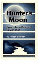 Hunter's moon : poems from boyhood to manhood /