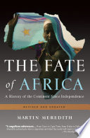 The fate of Africa a history of the continent since independence /