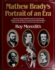 Mathew Brady's portrait of an era /