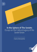 In the Sphere of The Soviets : Essays on the Cultural Legacy of the Soviet Union /