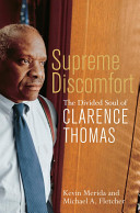Supreme discomfort : the divided soul of Clarence Thomas /