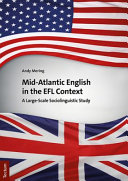 Mid-Atlantic English in the EFL context : a large-scale sociolinguistic study /