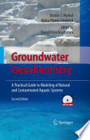 Groundwater geochemistry : a practical guide to modeling of natural and contaminated aquatic systems /