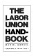 The labor union handbook /