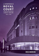 Liverpool's Royal Court : a brave venture, 1826 to 2018 /