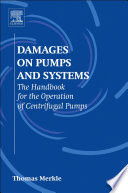 Damages on pumps and systems : the handbook for the operation of centrifugal pumps /