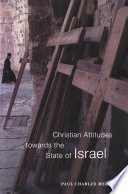 Christian attitudes towards the State of Israel, 1948-2000 /