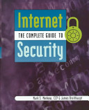 The complete guide to Internet security /