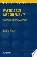 Particle size measurements : fundamentals, practice, quality /