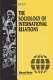 The sociology of international relations /