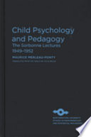 Child psychology and pedagogy : the Sorbonne lectures 1949-1952 /