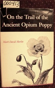 On the trail of the ancient opium poppy /