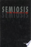 Semiosis in the postmodern age /