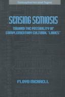 Sensing semiosis : toward the possibility of complementary cultural "logics" /