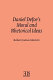 Daniel Defoe's moral and rhetorical ideas /