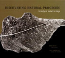 Discovering natural processes : beauty in nature's ways /