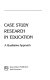 Case study research in education : a qualitative approach /