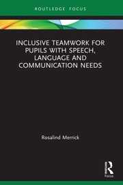 Inclusive teamwork for pupils with speech, language and communication needs.