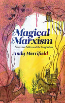 Magical Marxism : subversive politics and the imagination /