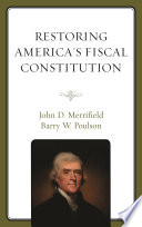 Restoring America's fiscal constitution /