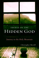 Things of the hidden God : journey to the holy mountain /