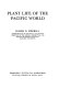 Plant life of the Pacific world /