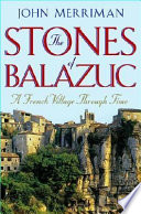 The Stones of Balazuc : a French village in time /