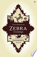 Zebra crossings : tales from the shaman's record /