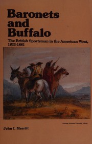 Baronets and buffalo : the British sportsman in the American West, 1833-1881 /