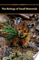 The biology of small mammals /