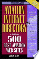 Aviation Internet directory : a guide to 500 best aviation websites /