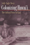 Colonizing Hawaiʻi : the cultural power of law /