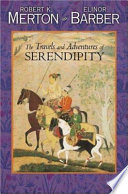 The travels and adventures of serendipity : a study in historical semantics and the sociology of science /