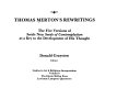 Thomas Merton's rewritings : the five versions of Seeds/New seeds of contemplation as a key to the development of his thought /