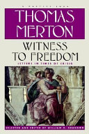 Witness to freedom : the letters of Thomas Merton in times of crisis /