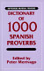 Dictionary of 1000 Spanish proverbs : with English equivalents /