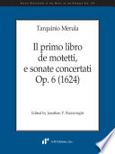 Il primo libro de motetti, e sonate concertati : op. 6 (1624) /