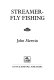 Streamer-fly fishing /