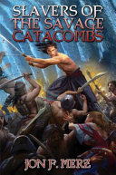 Slavers of the savage catacombs /